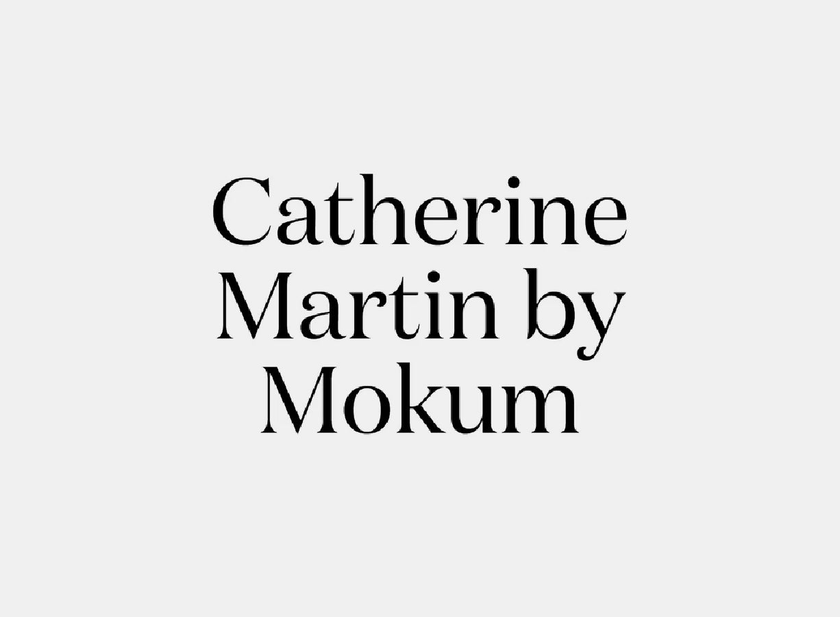 Catherine Martin By Mokum